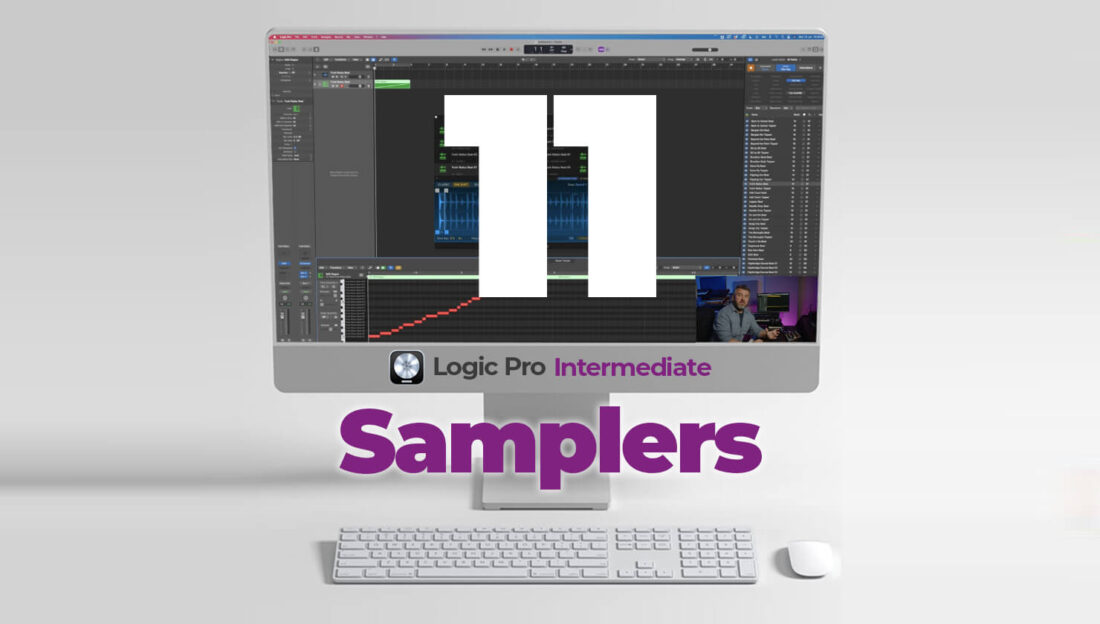 Making Music with Logic Pro: Part 11, Samplers