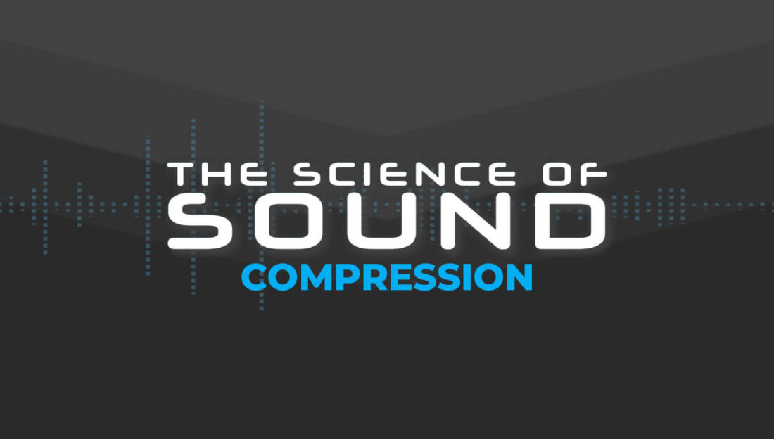 The Science of Sound: Compression